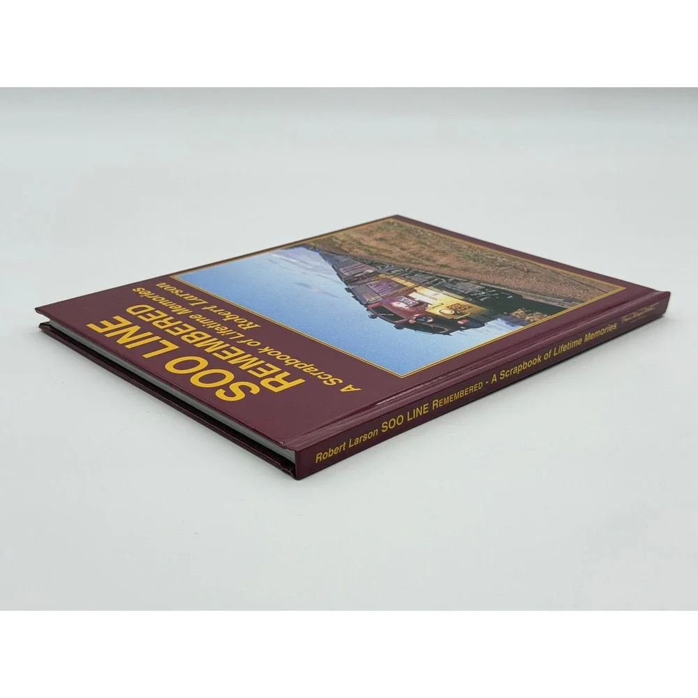 Four Ways West Soo Line Remembered by Robert Larson Hardcover Book 2014
